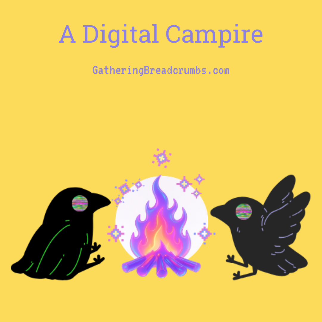 A Digital Campfire